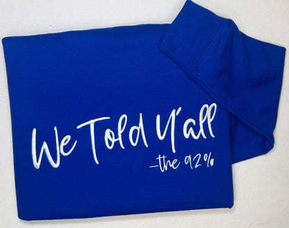 We Told Y'all Sweatshirt